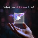 HoloLens 2 expands markets; Azure mixed reality services now broadly available